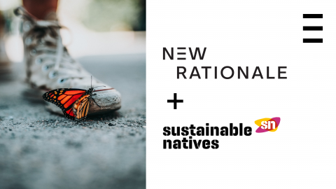 sustainable natives + NEW RATIONALE verzahnen Nachhaltigkeitsstrategien mit profitablen Wachstumsstrategien /sustainable natives + NEW RATIONALE dovetail sustainability strategies with profitable growth strategies